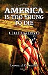 America Is Too Young To Die - Leonard Ravenhill - 9780983810537