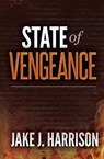 State of Vengeance - HARRISON,  Jake J. - 9780983893493