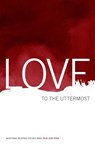 Love to the Uttermost: Devotional Readings for Holy Week - John Piper - 9780983916413