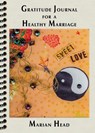 Gratitude Journal for a Healthy Marriage - Marian Head - 9780983920960