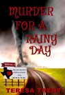 Murder for a Rainy Day - Teresa Trent - 9780984041763