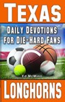 Daily Devotions for Die-Hard Fans Texas Longhorns - Ed McMinn - 9780984084760