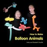 Kids Show Kids How to Make Balloon Animals - Emily Faith Chauffe ; Elizabeth Grace Chauffe - 9780984187904