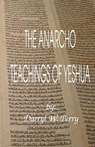The Anarcho Teachings of Yeshua - Darryl W. Perry - 9780984203727