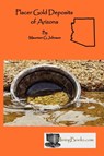 Placer Gold Deposits of Arizona - Maureen G. Johnson - 9780984369843