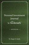 Personal Investment Journal by proBookmark - Roger D Smith - 9780984399383