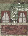 Who Was Changed and Who Was Dead - Barbara Comyns - 9780984469314