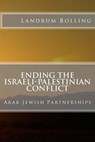 Ending the Israeli-Palestinian Conflict: Arab-Jewish Partnerships - Landrum Bolling - 9780984505692