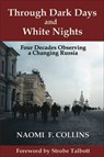 Through Dark Days and White Nights - Naomi F. Collins - 9780984583263