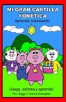 Mi Gran Cartilla Fonética - Edgar Ivan Garcia - 9780984584222