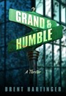 Grand & Humble - Brent Hartinger - 9780984679423