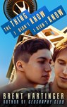 The Thing I Didn't Know I Didn't Know - Brent Hartinger - 9780984679478