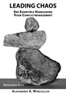 Leading Chaos: Een Essentiële Handleiding Voor Conflictmanagement, Nederlandse Editie - Alexandria Windcaller - 9780984732708