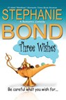 Three Wishes - Stephanie Bond - 9780984789382