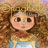 Spaghetti in a Hot Dog Bun - Maria Dismondy - 9780984855803