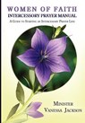 Women of Faith Intercessory Prayer Manual - Vanessa Jackson - 9780984936076