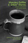 Monday Coffee and Other Stories of Mothering Children with Special Needs - Darolyn "Lyn" Jones ; Liz Whiteacre Whiteacre - 9780984950133