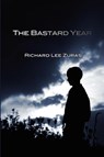 The Bastard Year - Richard Lee Zuras - 9780984958801
