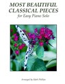 Most Beautiful Classical Pieces for Easy Piano Solo - Mark Phillips - 9780985050177