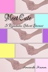 Meet Cute: 5 Romantic Short Stories - Amanda Hamm - 9780985065942