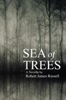 Sea of Trees - Robert James Russell - 9780985154851