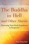 The Buddha in Hell and Other Alarms - Nancy Evans Bush - 9780985191719