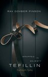 Tefillin: Wrapped in Majesty - Dovber Pinson - 9780985201180