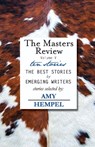 The Masters Review Volume V - Amy Hempel - 9780985340742