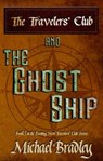 The Travelers' Club and The Ghost Shp - Michael Bradley - 9780985450830