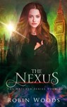 The Nexus: The Watcher Series: Book Two - Robin Woods - 9780985454227