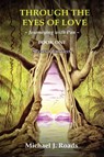 Through the Eyes of Love - Michael J Roads - 9780985604844