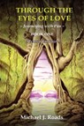 Through the Eyes of Love - Michael J Roads - 9780985604844