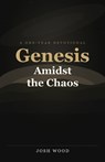 Genesis Amidst the Chaos - Josh Wood - 9780985711610