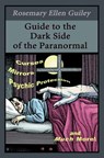 Guide to the Dark Side of the Paranormal - GUILEY,  Rosemary Ellen - 9780985724344