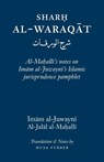 Al-Juwayni, I: Sharh Al-Waraqat - Imam Al-Haramayn Al-Juwayni - 9780985884048
