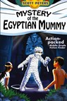 Mystery of the Egyptian Mummy - Scott Peters - 9780985985295