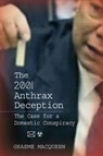The 2001 Anthrax Deception - Dr Graeme Macqueen - 9780986073120