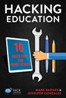 Hacking Education - Mark Barnes ; Professor Jennifer Gonzalez - 9780986104909
