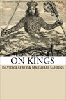 On Kings - David Graeber ; Marshall Sahlins - 9780986132506