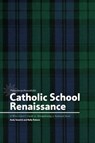 Catholic School Renaissance: A Wise Giver’s Guide to Strengthening a National Asset - Andy Smarick ; Kelly Robson - 9780986147449