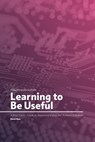 Learning to Be Useful: A Wise Giver’s Guide to Supporting Career and Technical Education - David Bass - 9780986147470