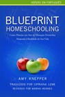 Blueprint Homeschooling: Como Planejar um Ano de Educação Domiciliar Adaptado à Realidade de Sua Vida - Amy Knepper ; Cipriana Leme - 9780986224959