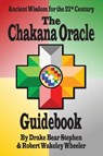 The Chakana Oracle Guidebook - Drake Bear Stephen ; Robert Wakeley Wheeler - 9780986249822
