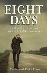 Eight Days - Kevin and Vicki Flynn - 9780986270802