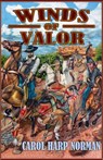 Winds of Valor - Carol Harp Norman - 9780986270857
