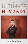 The Ultimate Humanist - David Ben Foster - 9780986401053