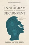 The Enneagram of Discernment: The Way of Vocation, Wisdom, and Practice - Drew Moser - 9780986405167