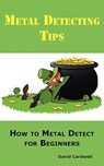 Metal Detecting Tips - David Cardwell - 9780986642623