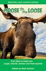 Moose on the Loose - Matt Jackson - 9780986685606