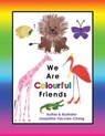 We Are Colourful Friends (2nd Edition) - Josephine Vaccaro-Chang - 9780986851315